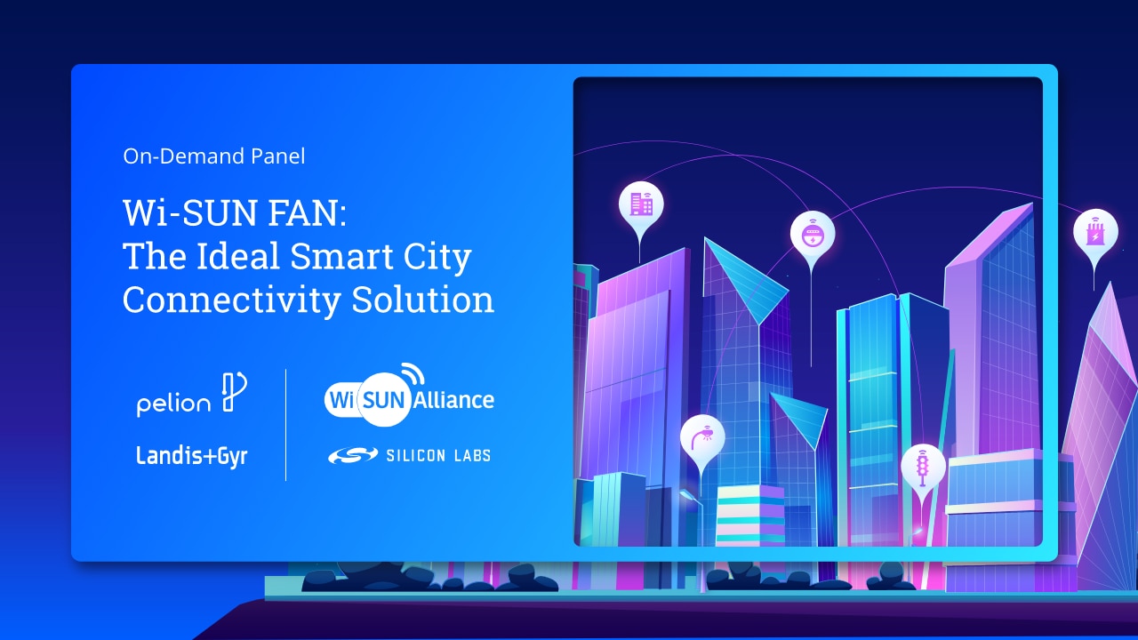 Wi-SUN FAN: The Ideal Smart City Connectivity Solution