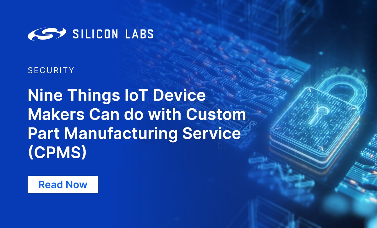 Custom Part Manufacturing for IoT Devices